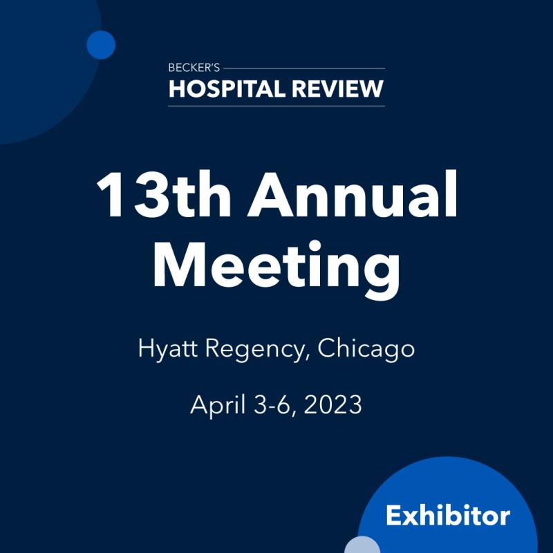 Becker's Hospital Review 13th Annual Meeting